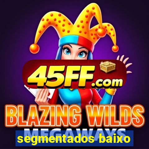 segmentados baixo